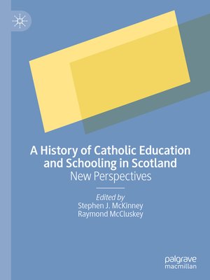 cover image of A History of Catholic Education and Schooling in Scotland